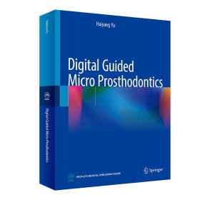 Digital Guided Micro Prosthodontics 数字引导的显微修复（英文版）