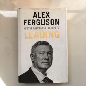 Leading: Lessons in leadership from the legendary Manchester United manager