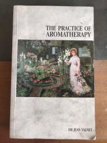 The Practice of Aromatherapy  A Classic Compendi