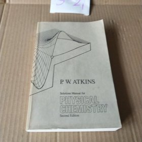 P.W.ATKINS SOLUTIONS MANUAL FOR PHYSICAL CHEMISTRY(P.W阿特金斯物理化学解决方案手册)