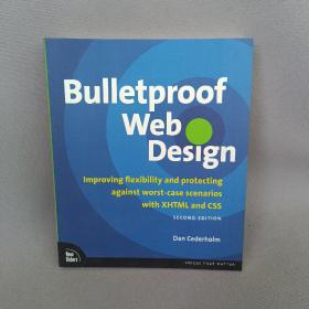 Bulletproof Web Design：Improving flexibility and protecting against worst-case scenarios with XHTML and CSS