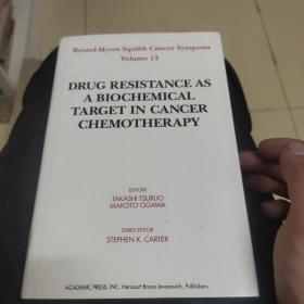 Bristo1-Myers Squibb Cancer Symposia Vo1ume 13    DR∪G RESlSTANCE ASA BIOCHEMlCAL TARGET lN CANCER CHEMOTHERAPY