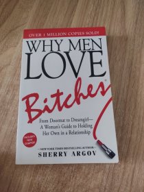 Why Men Love Bitches：From Doormat to Dreamgirl - A Woman's Guide to Holding Her Own in a Relationship