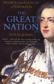 The Great Nation: France from Louis XV to Napoleon