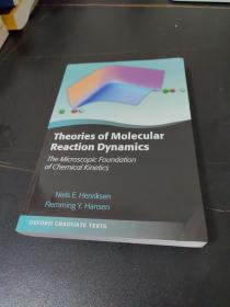 Theories of Molecular Reaction Dynamics: The Microscopic Foundation of Chemical Kinetics