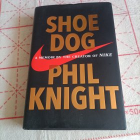 Shoe Dog：A Memoir by the Creator of Nike