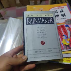 How to Become a Rainmaker：The Rules For Getting and Keeping Customers and Clients