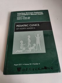 Interface Between Pediatrics and Children's Mental Health GUEST EDITORS Sandra L. Fritsch, MD Harsh K. Trivedi, MD PEDIATRIC CLINICS OF NORTH АMERICA 788~1059页