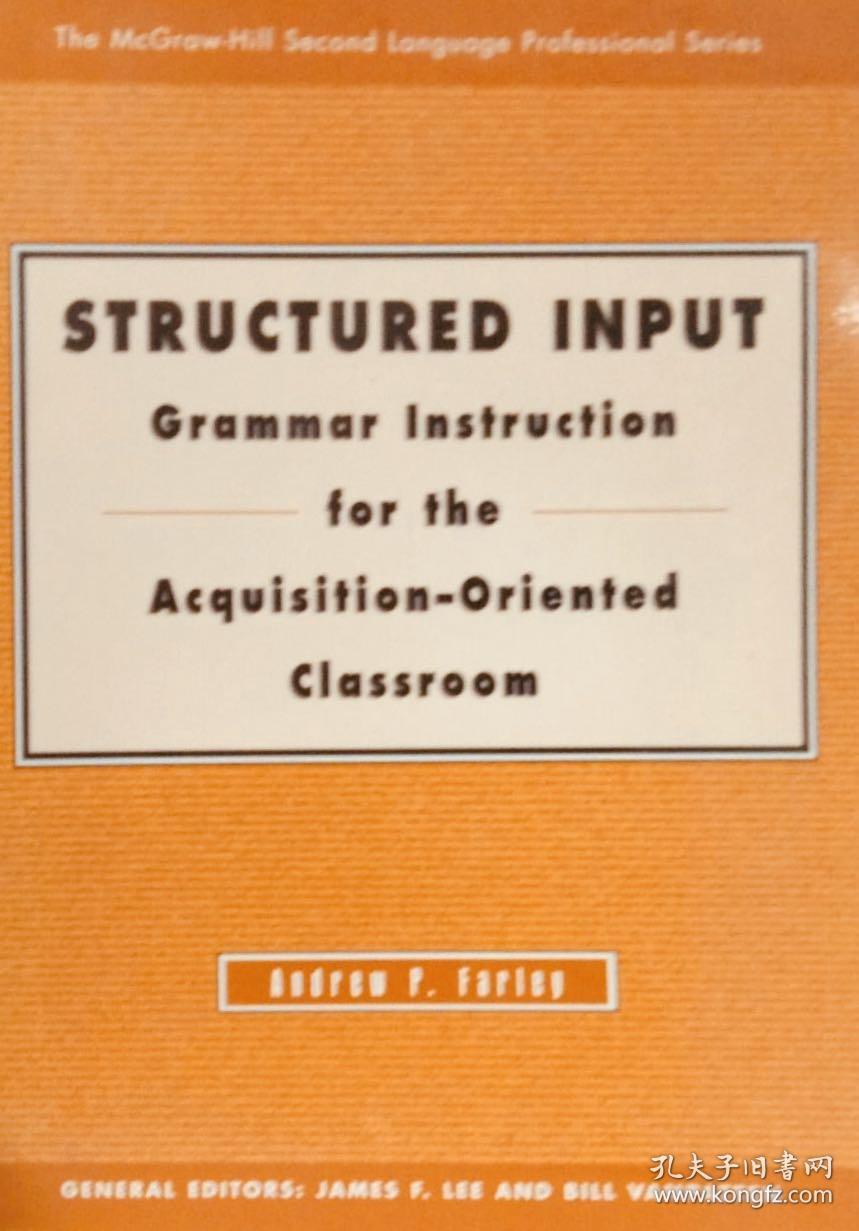 STRUCTURED INPUT Grammar lnstruction for the Acquisition-Oriented Classroom 英文原版