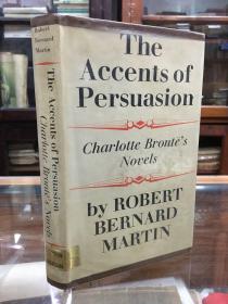 The accents of persuasion : Charlotte Brontë's novels   by  Robert Bernard Martin  夏洛特·勃朗特的小说 32开  精装