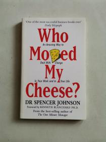 Who Moved My Cheese?：An Amazing Way to Deal with Change in Your Work and in Your Life