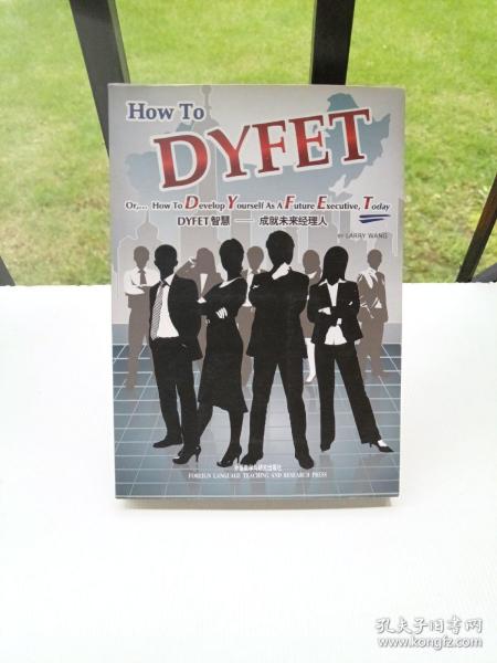 DYFET智慧 : 成就未来经理人 = How to DYFET or 
How to Develop Yourself As A Future Executive,
Today : 英文