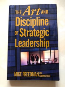 THE ART AND DISCIPLINE OF STRATEGIC LEADERSHIP