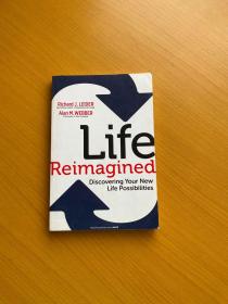 Life Reimagined: Discovering Your New Life Possibilities