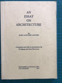 An essay on architecture；作者：laugier marc antoine（洛吉耶）