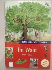 Im Wald:Das will ich wissen 德文原版 精裝大16K彩色插图本 <在森林里：我想知道>