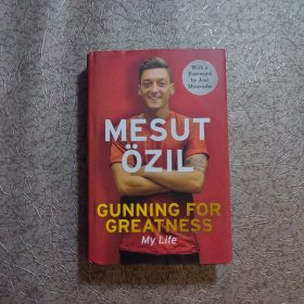 Gunning for Greatness：My Life: With an introduction by Jose Mourinho