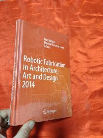Robotic Fabrication in Architecture, Art a...     （小16开，硬精装） 【详见图】，全新未开封