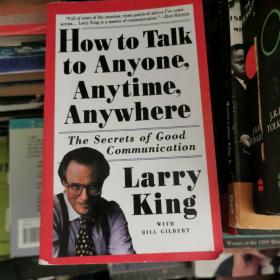 How to Talk to Anyone, Anytime, Anywhere：The Secrets of Good Communication