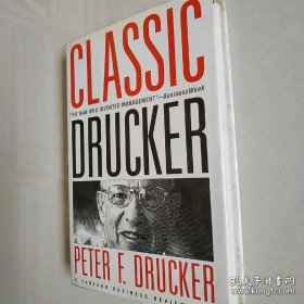 Classic Drucker：Wisdom from Peter Drucker from the Pages of Harvard Business Review