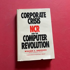 CORPORATE CRISIS NCR AND THE COMPUTER REVOLUTION (小16开 )