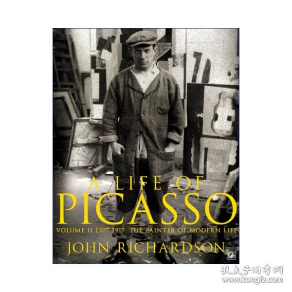 A Life of Picasso Volume II: 1907-1917: 1907-1917 v. 2