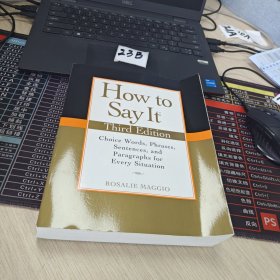 How to Say It, Third Edition：Choice Words, Phrases, Sentences, and Paragraphs for Every Situation
