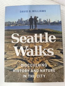 Seattle Walks: Discovering History and Nature in the City