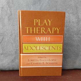Play Therapy with Adolescents【英文原版】