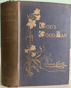 God' Goodman: A Simple Love Story.1904年，玛丽·科雷利，《上帝的好人》，漆布精装毛边本，封面烫金压花，八五品