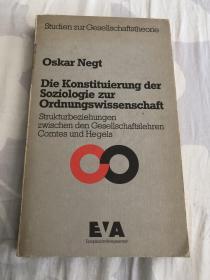 孔德与黑格尔社会学的结构关联  Die Konstituierung der Soziologie als Ordnungswissenschaft. Strukturbeziehungen zwischen Gesellschaftslehren Comtes und Hegels