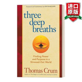 英文原版 Three Deep Breaths 三次深呼吸:在压力重重的世界中找到力量和目标 自我提升 励志 Thomas Crum 英文版 进口英语原版书籍