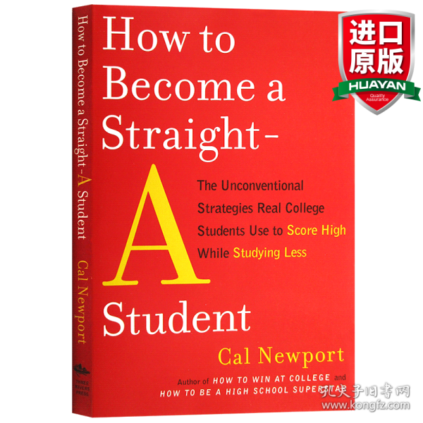 How to Become a Straight-A Student：The Unconventional Strategies Real College Students Use to Score High While Studying Less