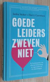 荷兰语书 Goede leiders zweven niet: De fundamenten van effectief leiderschap in organisaties en de maatschappij Janka I. Stoker, Harry Garretsen