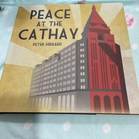 PEACE AT THE CATHAY 精装+书衣 大12开本 插图本,有很多老上海的图片(特别是外滩及和平饭店前身内景)