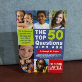 The Top 50 Questions Kids Ask (3rd Through 5th Grade): The Best Answers to the Smartest, Strangest, and Most Difficult Questions Kids Always Ask 【英文原版】