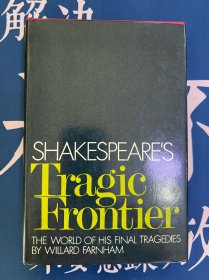 【William Shakespeare 研究】Shakespeare's Tragic Frontier The World of His Final Tragedies 莎士比亚的悲剧边疆——他最后悲剧的世界