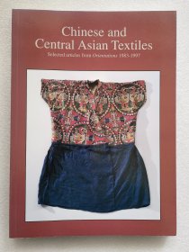 Chinese and Central Asian Textiles: Selected Articles from Orientations 1983-1997 织绣