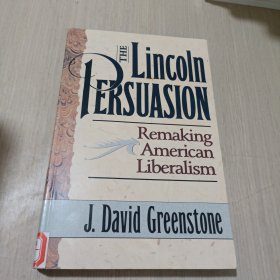 THE Lincoln PERSUASION