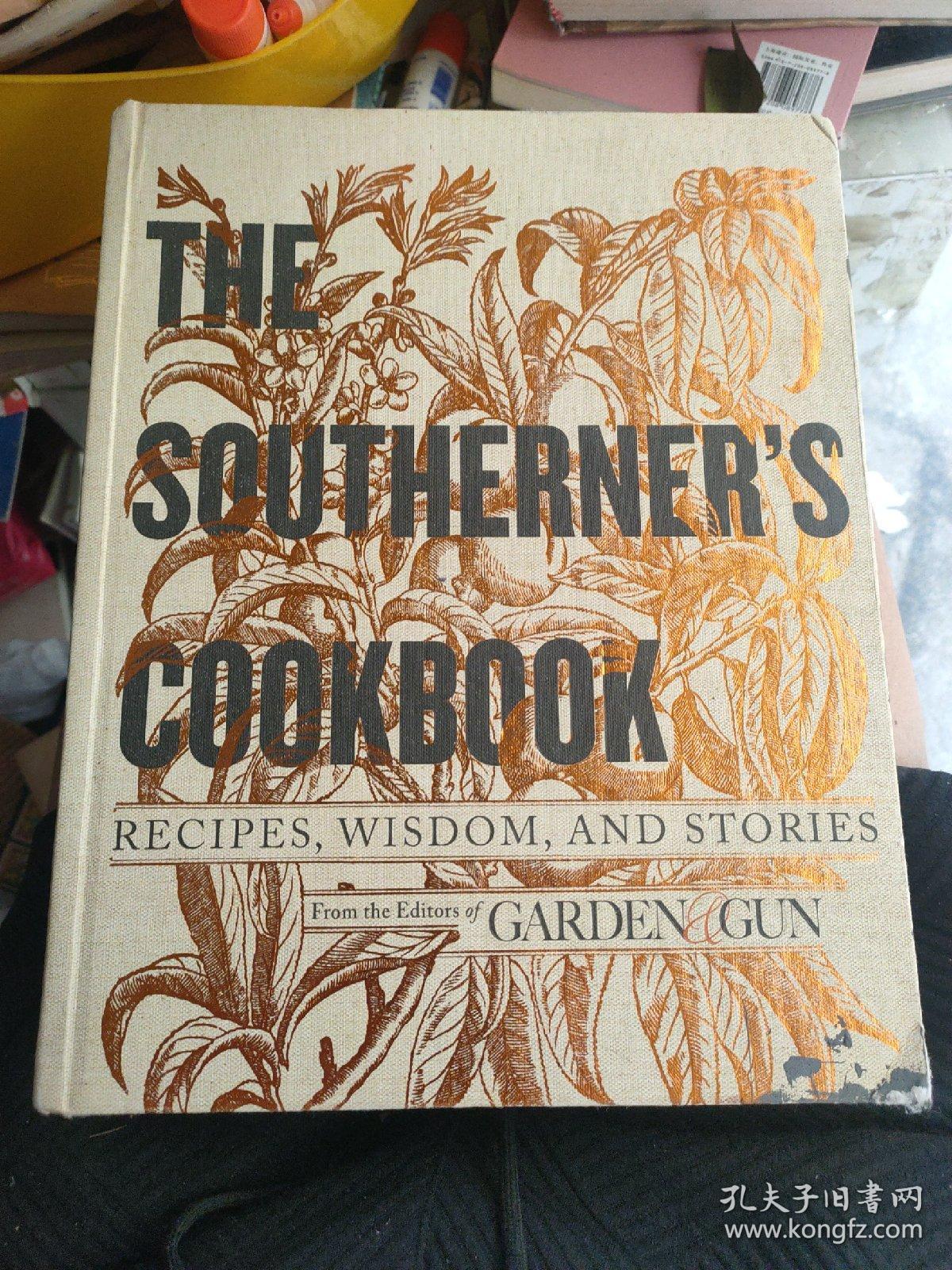 The Southerner's Cookbook  Recipes, Wisdom, and 英文