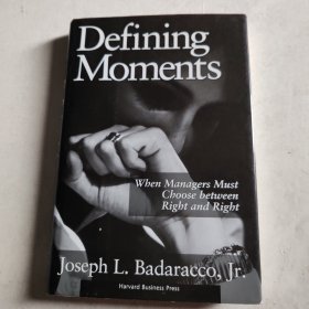 Defining Moments：When Managers Must Choose Between Right and Right