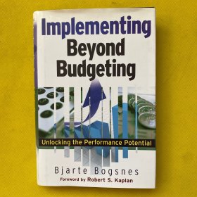 Implementing Beyond Budgeting：Unlocking the Performance Potential（精装）