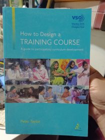 英文版：《How to Design a TRAINING COURSE ：A guide to participatory curriculum development如何设计培训课程：参与式课程开发指南》【有折角】