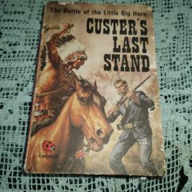 The  Battle  of the Little Big Horn  CUSTER’S   LAST   STAND