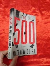 The 500: A Novel        （小16开） 【详见图】