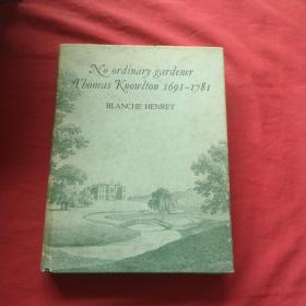 No ordinary gardener Thomas Knowlton BLANCHE HENREY 1691-1781