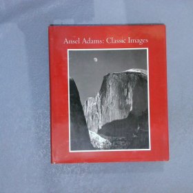 Ansel Adams：Classic Images 亞當斯:經(jīng)典攝影作品