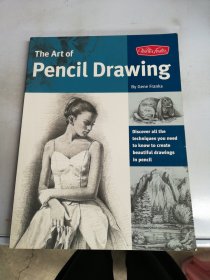 The Art of Pencil Drawing：Discover all the techniques you need to know to create beautiful drawings in pencil