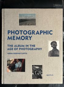 Photographic Memory，album in the age of photography，摄影记忆：摄影时代的相册。aperture出版。285页，内页好，厚，彩色+黑白，摄影集装帧依时代与主题不同的变化。