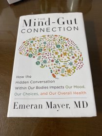 The Mind-Gut Connection  How the Hidden Conversa